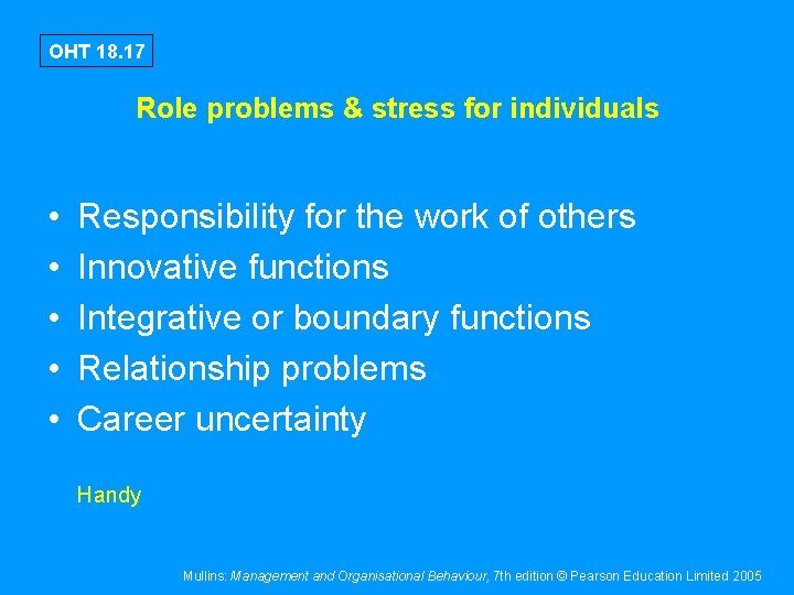 OHT 18. 17 Role problems & stress for individuals • • • Responsibility for