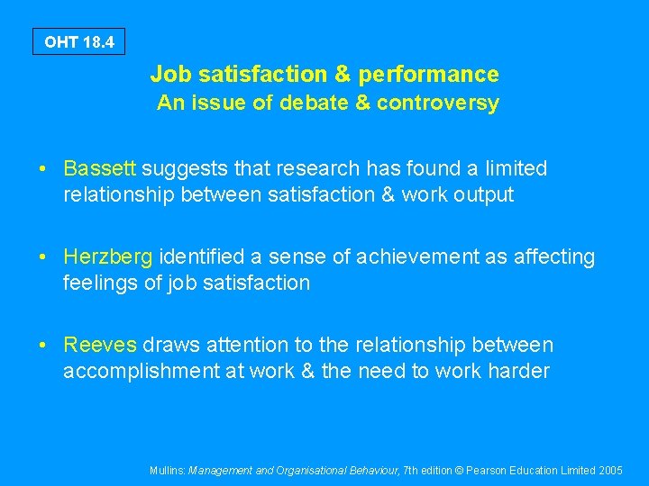 OHT 18. 4 Job satisfaction & performance An issue of debate & controversy •
