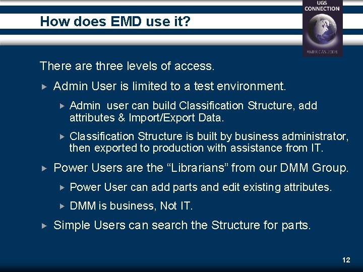How does EMD use it? There are three levels of access. Admin User is How does EMD use it? There are three levels of access. Admin User is