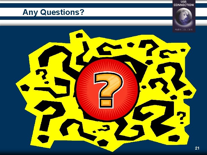 Any Questions? 21 Any Questions? 21