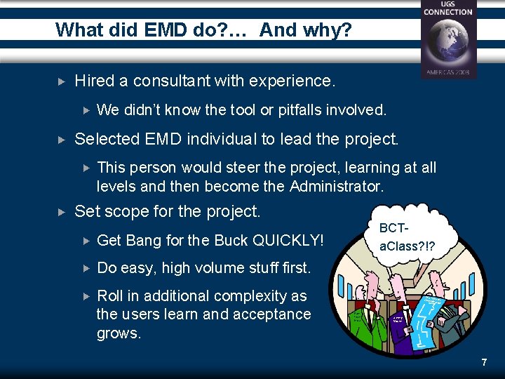 What did EMD do? … And why? Hired a consultant with experience. Selected EMD What did EMD do? … And why? Hired a consultant with experience. Selected EMD