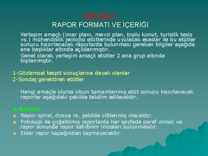 BÖLÜM-1 RAPOR FORMATI VE İÇERİĞİ Yerleşim amaçlı (imar planı, mevzi plan, toplu konut, turistik