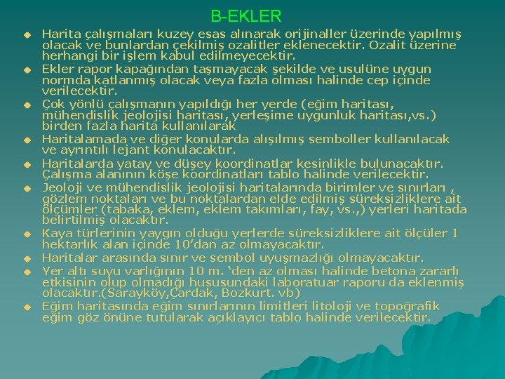 B-EKLER u u u u u Harita çalışmaları kuzey esas alınarak orijinaller üzerinde yapılmış