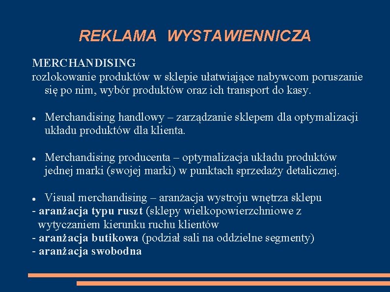 REKLAMA WYSTAWIENNICZA MERCHANDISING rozlokowanie produktów w sklepie ułatwiające nabywcom poruszanie się po nim, wybór