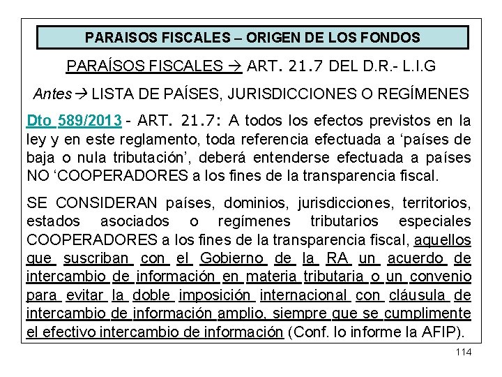 PARAISOS FISCALES – ORIGEN DE LOS FONDOS PARAÍSOS FISCALES ART. 21. 7 DEL D.