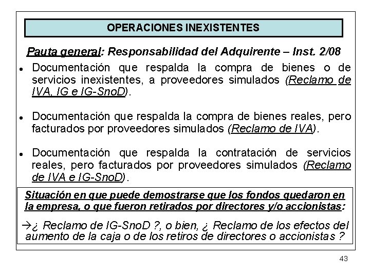 OPERACIONES INEXISTENTES Pauta general: Responsabilidad del Adquirente – Inst. 2/08 Documentación que respalda la