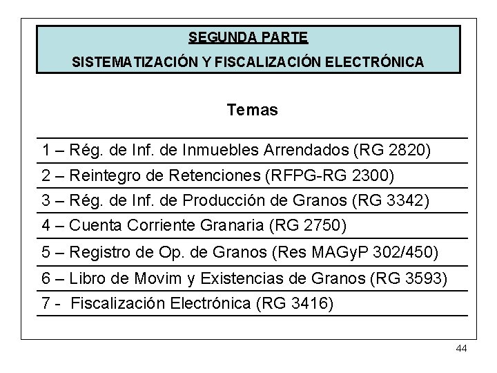 SEGUNDA PARTE SISTEMATIZACIÓN Y FISCALIZACIÓN ELECTRÓNICA Temas 1 – Rég. de Inf. de Inmuebles