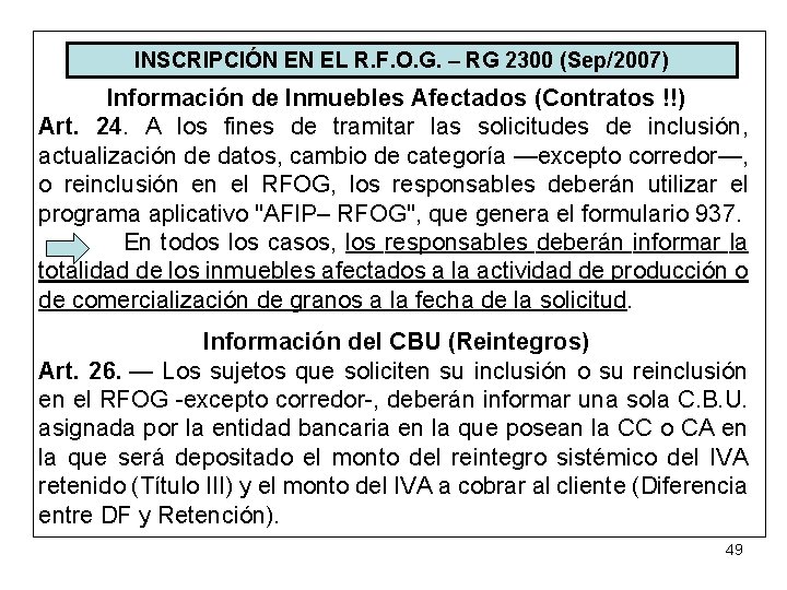 INSCRIPCIÓN EN EL R. F. O. G. – RG 2300 (Sep/2007) Información de Inmuebles