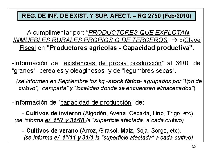 REG. DE INF. DE EXIST. Y SUP. AFECT. – RG 2750 (Feb/2010) A cumplimentar