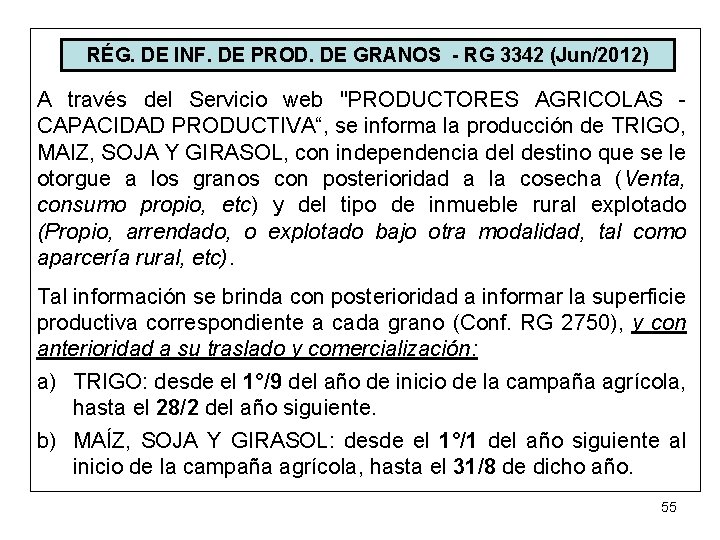 RÉG. DE INF. DE PROD. DE GRANOS - RG 3342 (Jun/2012) A través del