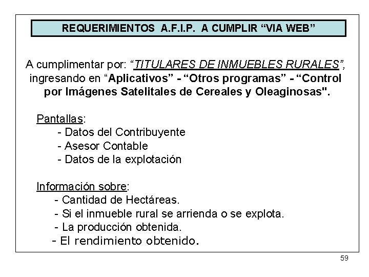 REQUERIMIENTOS A. F. I. P. A CUMPLIR “VIA WEB” A cumplimentar por: “TITULARES DE