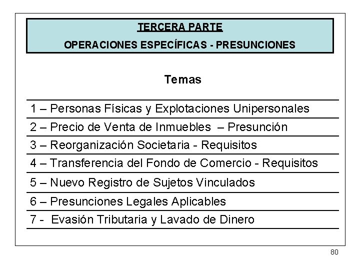 TERCERA PARTE OPERACIONES ESPECÍFICAS - PRESUNCIONES Temas 1 – Personas Físicas y Explotaciones Unipersonales