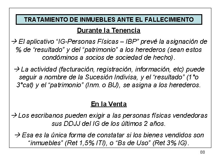 TRATAMIENTO DE INMUEBLES ANTE EL FALLECIMIENTO Durante la Tenencia El aplicativo “IG-Personas Físicas –