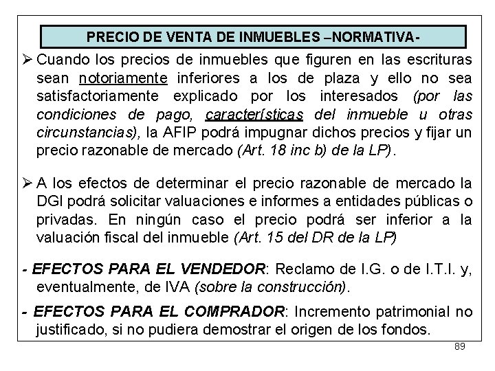 PRECIO DE VENTA DE INMUEBLES –NORMATIVA- Ø Cuando los precios de inmuebles que figuren