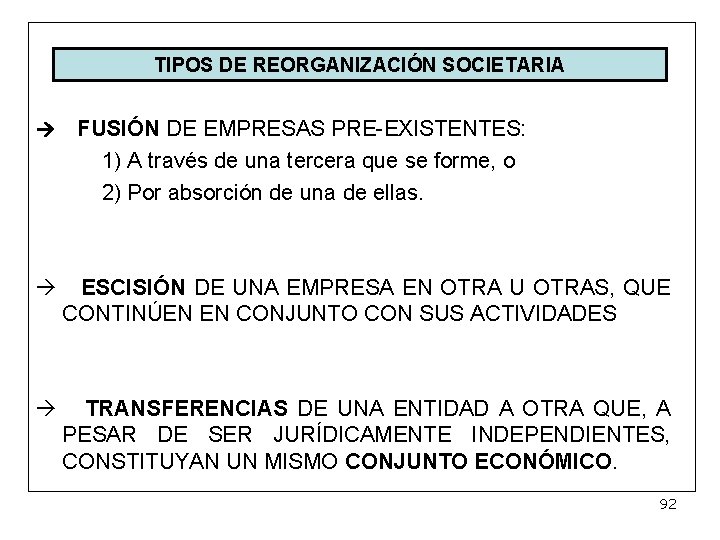 TIPOS DE REORGANIZACIÓN SOCIETARIA FUSIÓN DE EMPRESAS PRE-EXISTENTES: 1) A través de una tercera