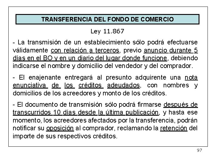 TRANSFERENCIA DEL FONDO DE COMERCIO Ley 11. 867 - La transmisión de un establecimiento