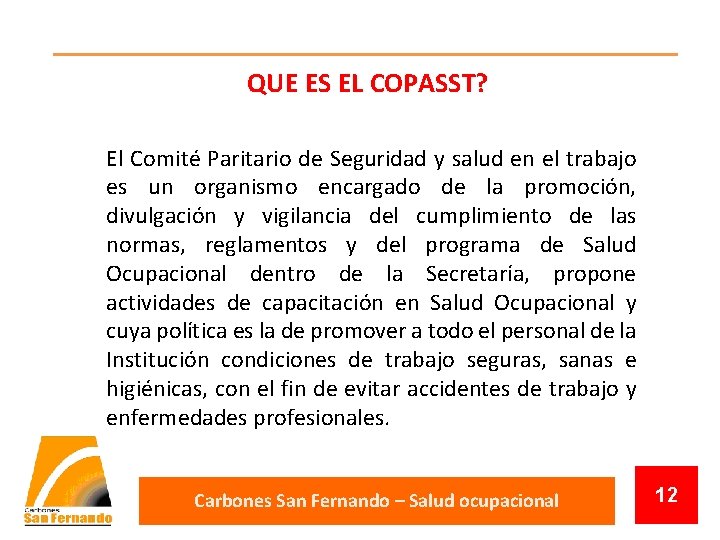 QUE ES EL COPASST? El Comité Paritario de Seguridad y salud en el trabajo