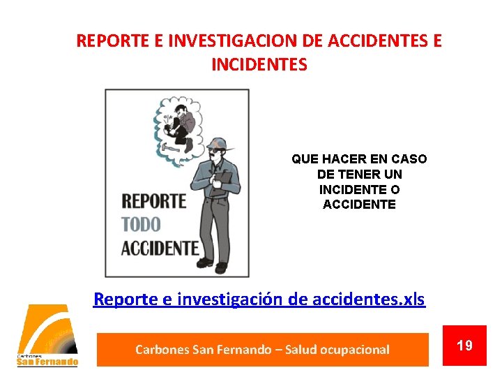 REPORTE E INVESTIGACION DE ACCIDENTES E INCIDENTES QUE HACER EN CASO DE TENER UN