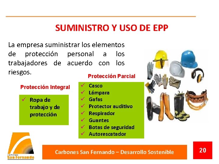 SUMINISTRO Y USO DE EPP La empresa suministrar los elementos de protección personal a