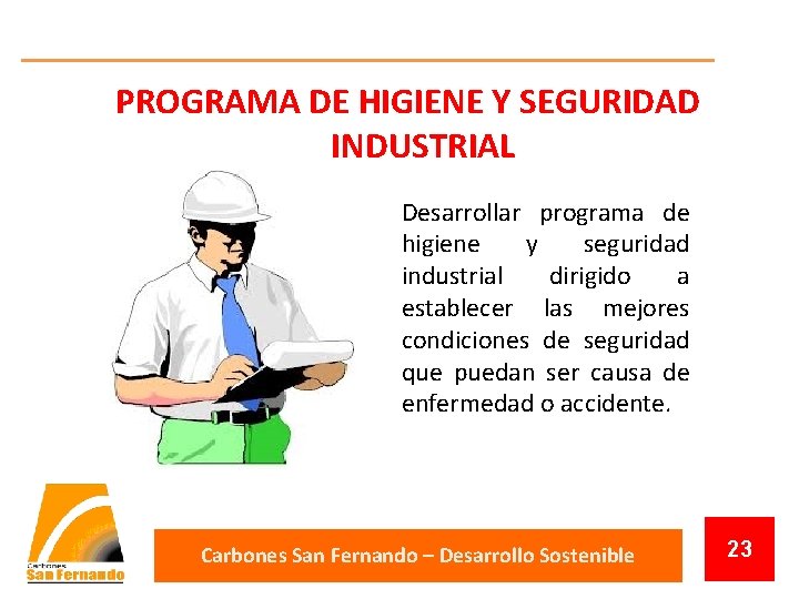 PROGRAMA DE HIGIENE Y SEGURIDAD INDUSTRIAL Desarrollar programa de higiene y seguridad industrial dirigido