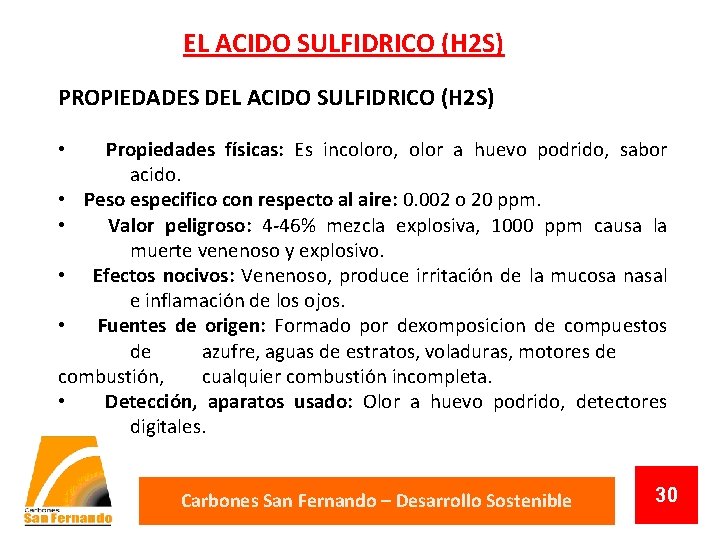 EL ACIDO SULFIDRICO (H 2 S) PROPIEDADES DEL ACIDO SULFIDRICO (H 2 S) •