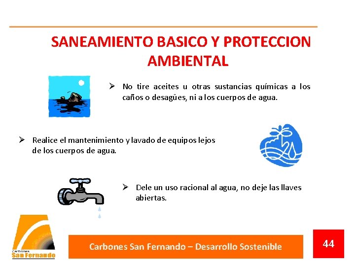 SANEAMIENTO BASICO Y PROTECCION AMBIENTAL No tire aceites u otras sustancias químicas a los