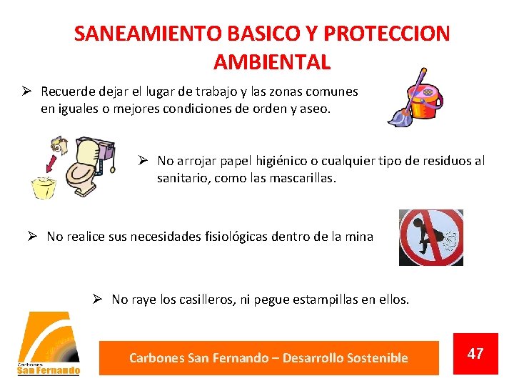 SANEAMIENTO BASICO Y PROTECCION AMBIENTAL Recuerde dejar el lugar de trabajo y las zonas