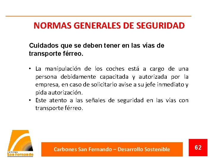 NORMAS GENERALES DE SEGURIDAD Cuidados que se deben tener en las vías de transporte