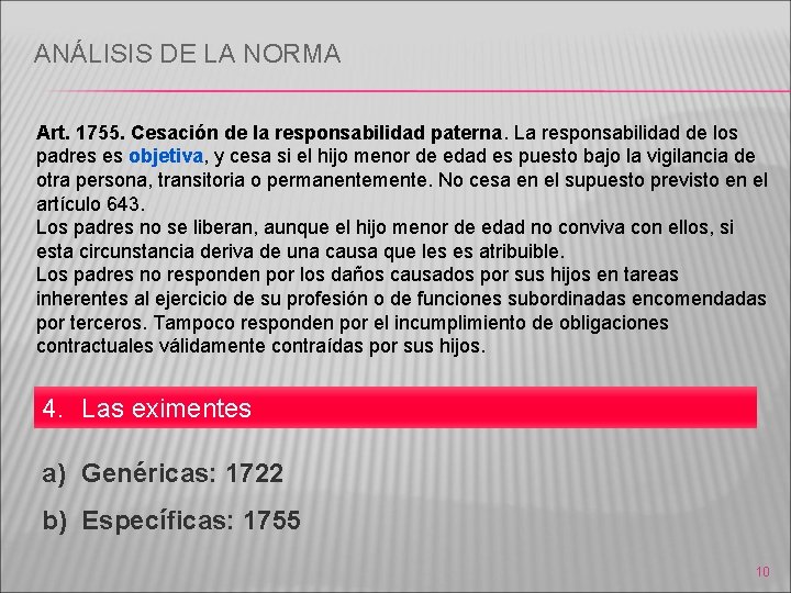 ANÁLISIS DE LA NORMA Art. 1755. Cesación de la responsabilidad paterna. La responsabilidad de