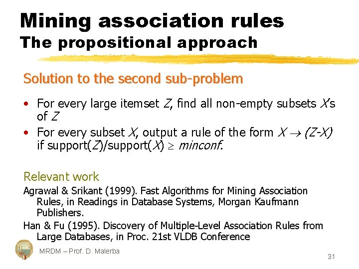 Mining association rules The propositional approach Solution to the second sub-problem • For every