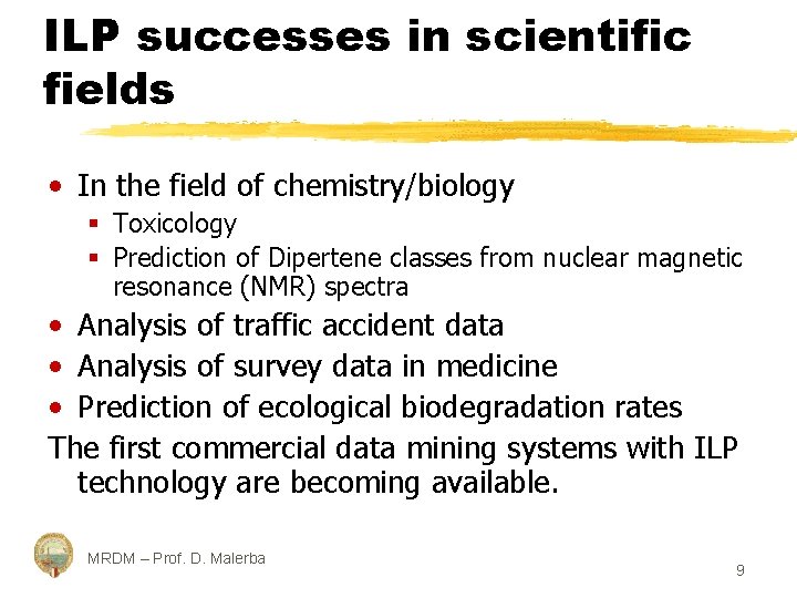 ILP successes in scientific fields • In the field of chemistry/biology § Toxicology §