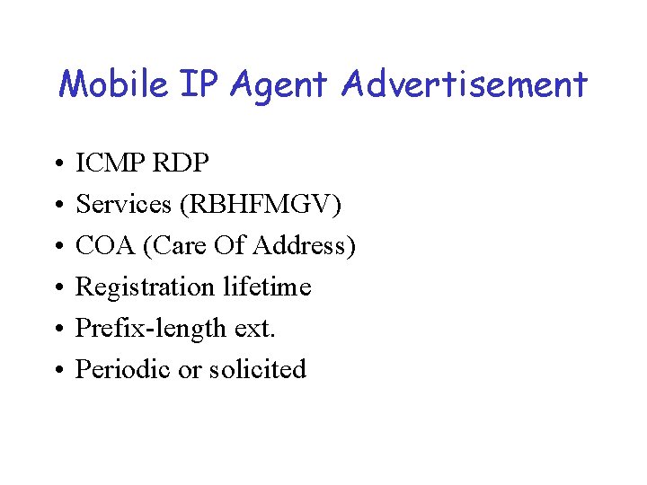 Mobile IP Agent Advertisement • • • ICMP RDP Services (RBHFMGV) COA (Care Of