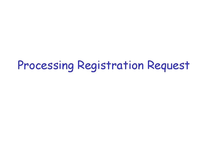 Processing Registration Request 