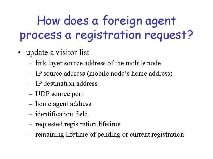How does a foreign agent process a registration request? • update a visitor list