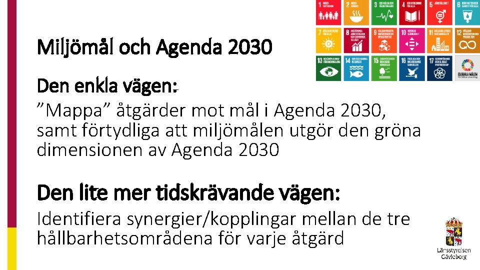 Miljömål och Agenda 2030 Den enkla vägen: ”Mappa” åtgärder mot mål i Agenda 2030,