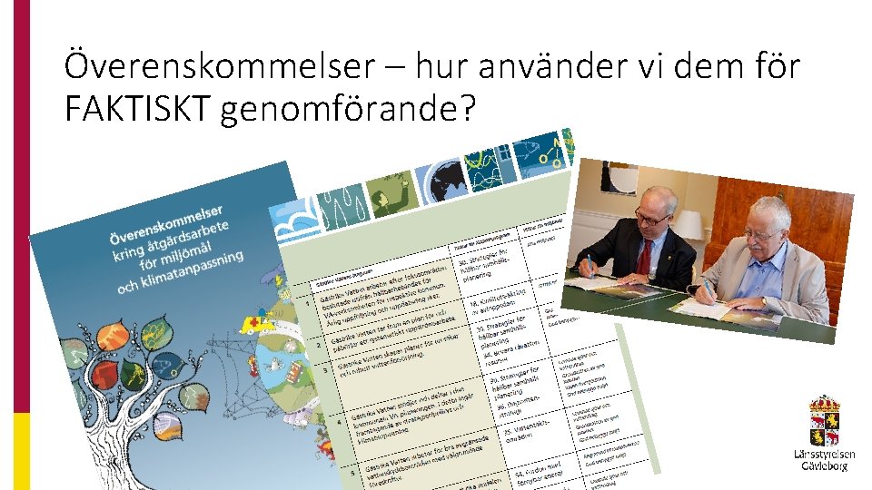 Överenskommelser – hur använder vi dem för FAKTISKT genomförande? 