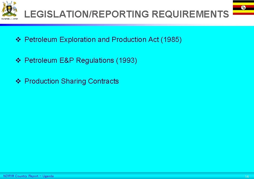 LEGISLATION/REPORTING REQUIREMENTS v Petroleum Exploration and Production Act (1985) v Petroleum E&P Regulations (1993)