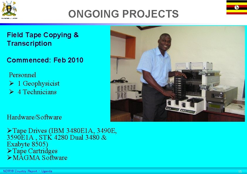 ONGOING PROJECTS Field Tape Copying & Transcription Commenced: Feb 2010 Personnel Ø 1 Geophysicist