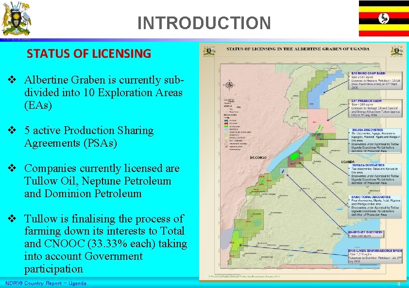 INTRODUCTION STATUS OF LICENSING v Albertine Graben is currently subdivided into 10 Exploration Areas