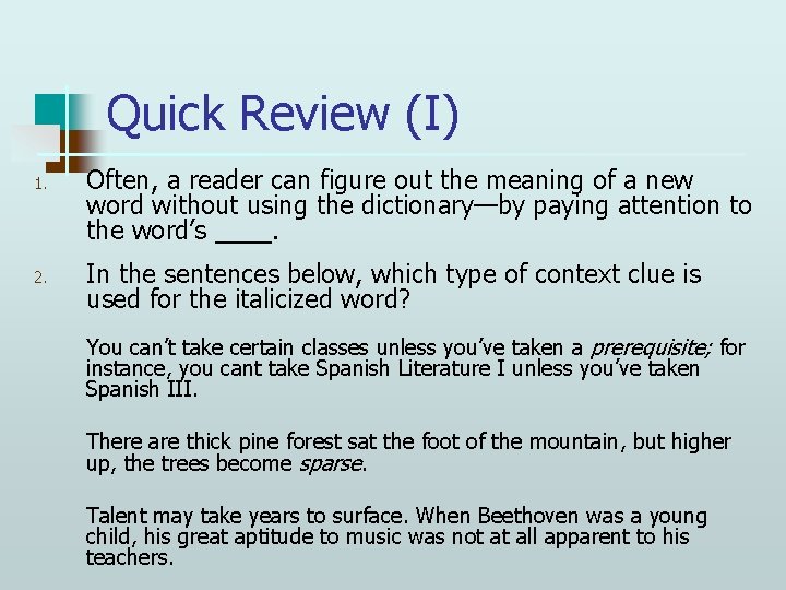 Quick Review (I) 1. 2. Often, a reader can figure out the meaning of
