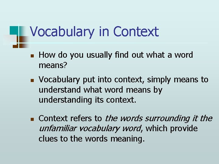 Vocabulary in Context n n n How do you usually find out what a