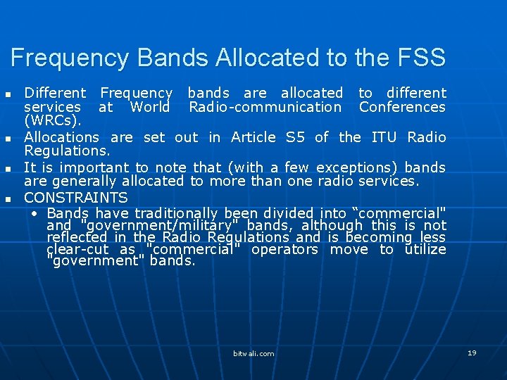 Frequency Bands Allocated to the FSS n n Different Frequency bands are allocated to