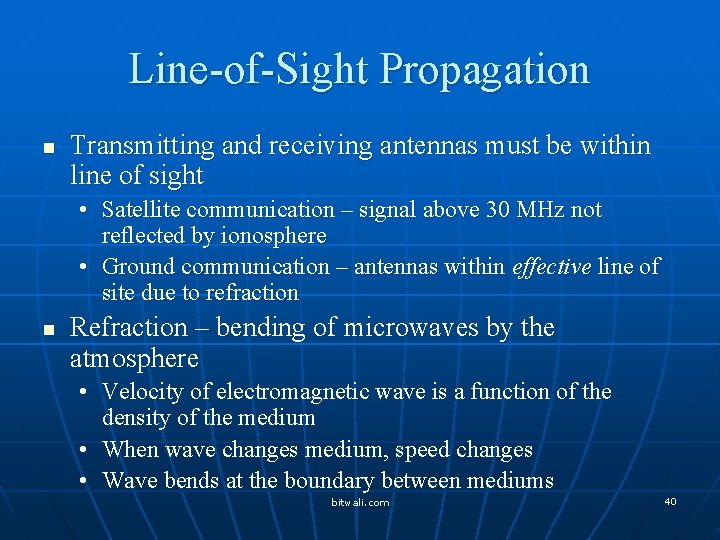 Line-of-Sight Propagation n Transmitting and receiving antennas must be within line of sight •