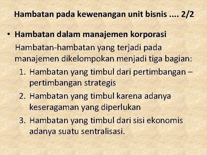 Hambatan pada kewenangan unit bisnis. . 2/2 • Hambatan dalam manajemen korporasi Hambatan-hambatan yang