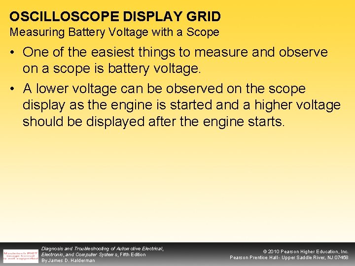 OSCILLOSCOPE DISPLAY GRID Measuring Battery Voltage with a Scope • One of the easiest