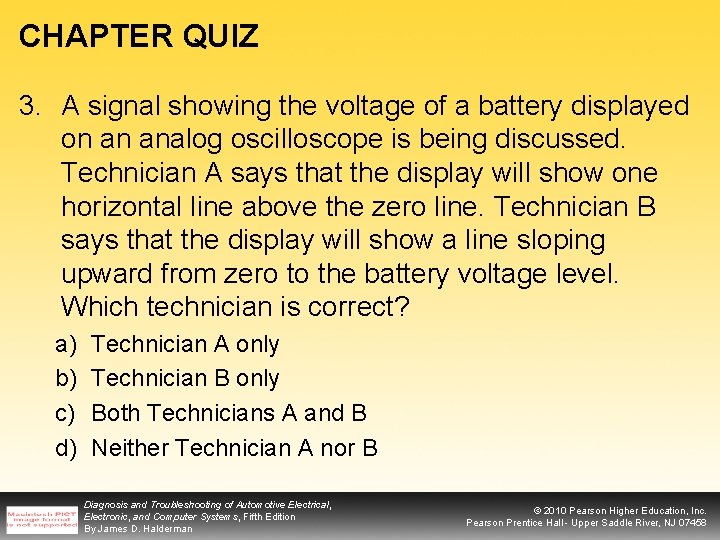 CHAPTER QUIZ 3. A signal showing the voltage of a battery displayed on an