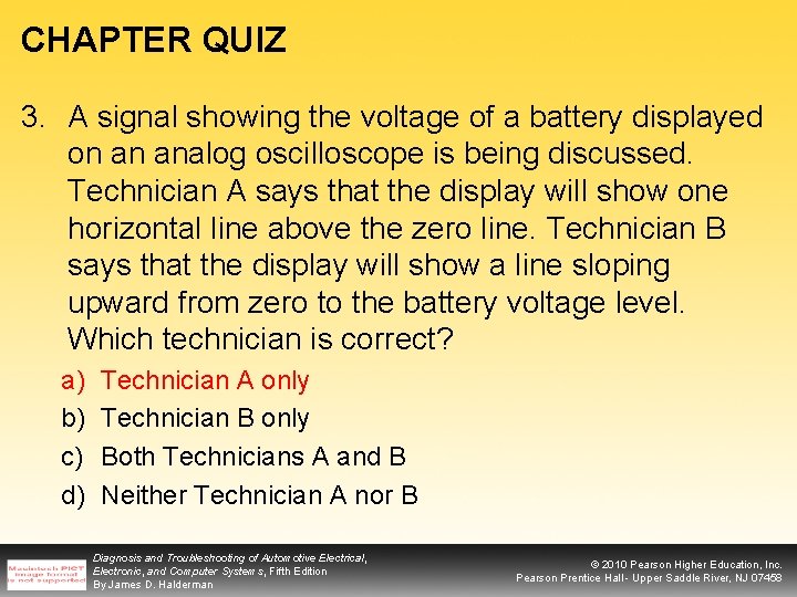 CHAPTER QUIZ 3. A signal showing the voltage of a battery displayed on an