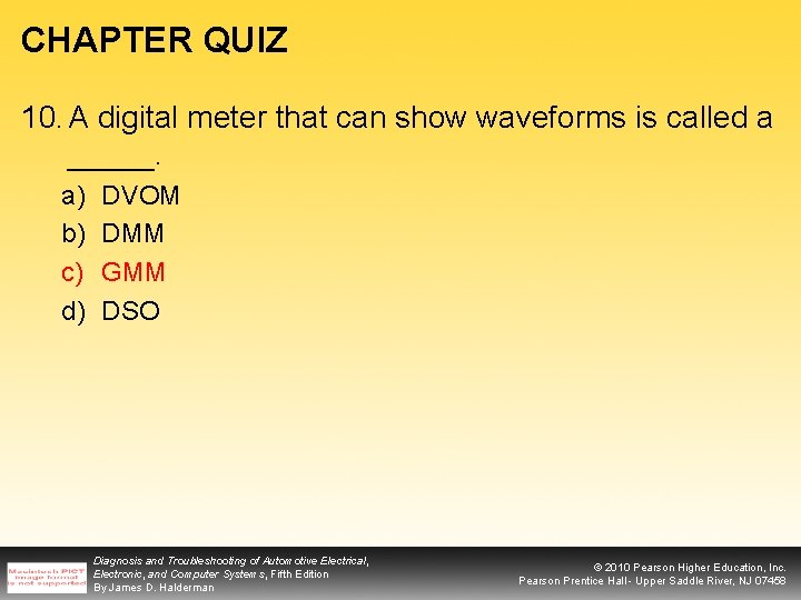 CHAPTER QUIZ 10. A digital meter that can show waveforms is called a _____.