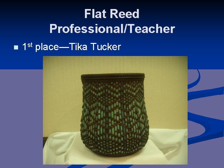 Flat Reed Professional/Teacher n 1 st place—Tika Tucker 
