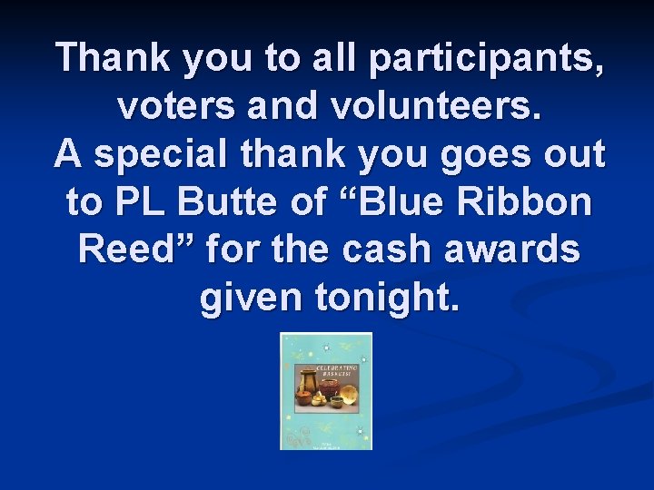 Thank you to all participants, voters and volunteers. A special thank you goes out